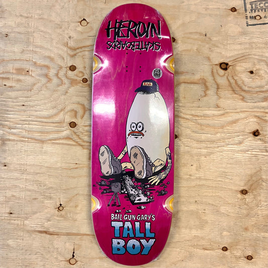 Heroin - Bail Gun Gary's Tall Boy Deck 10.25"