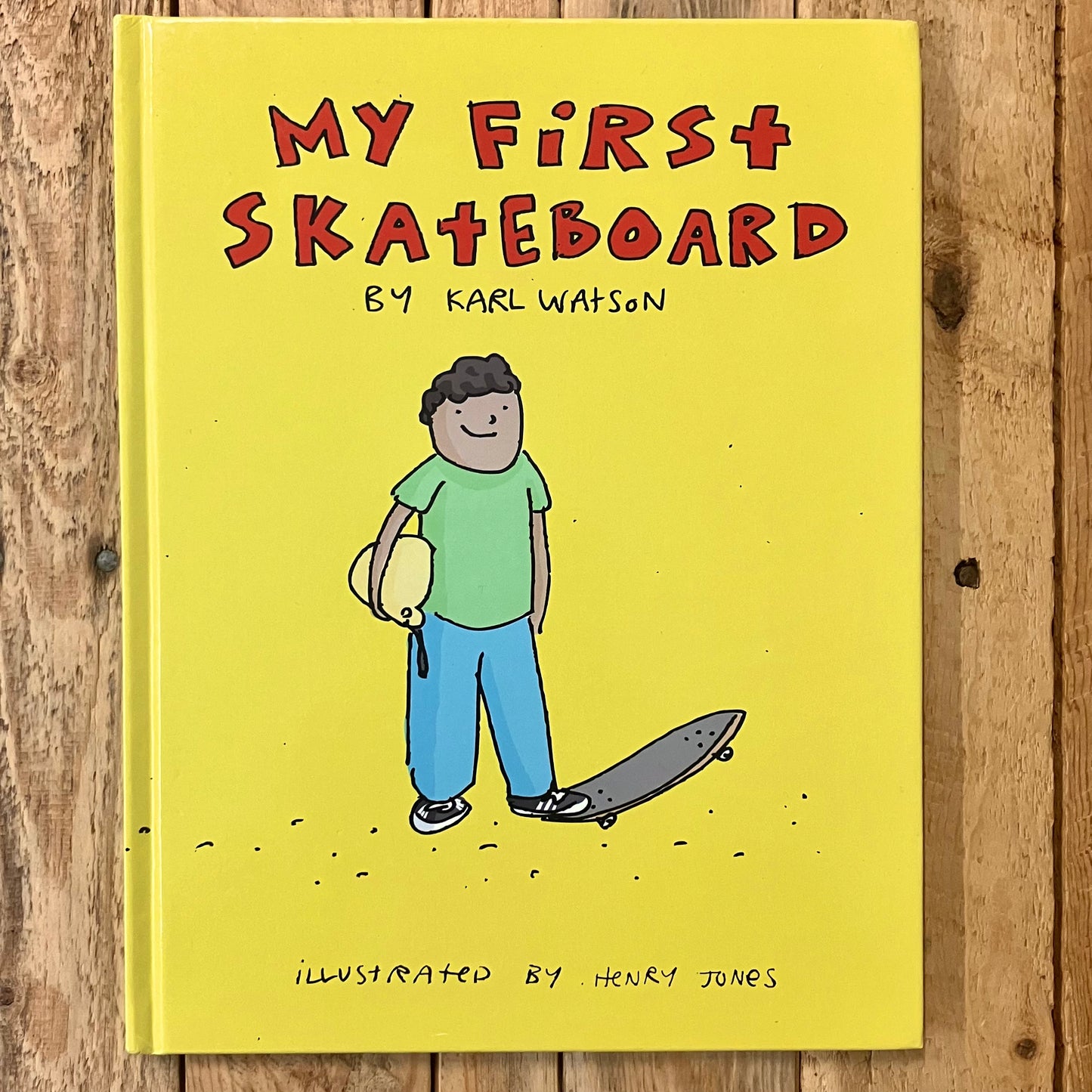 Karl Watson - My First Skateboard Book